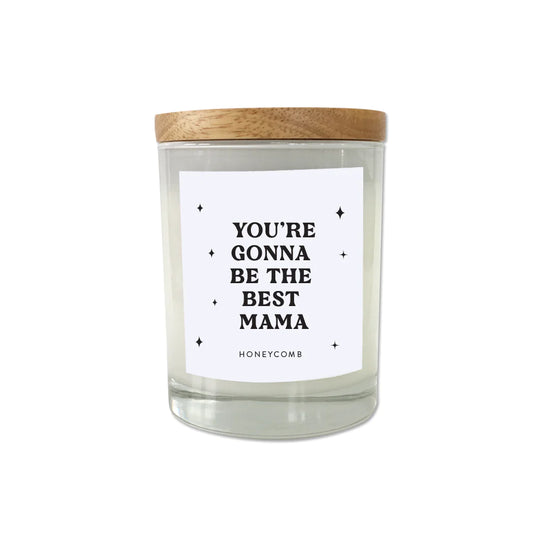 Soy Candle - You're Gonna be the Best Mama - Honeycomb